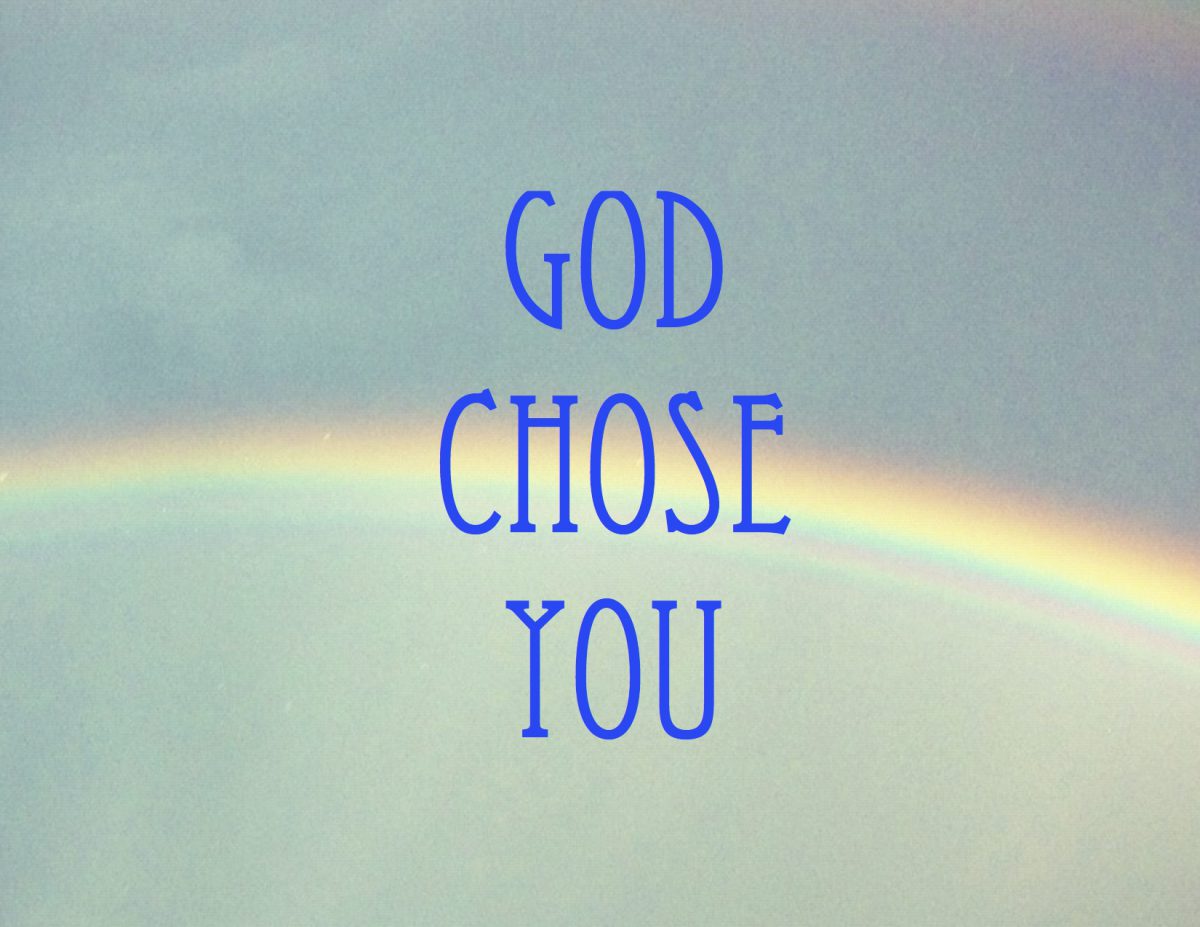 a rainbow in the sky with the words "God Chose You"